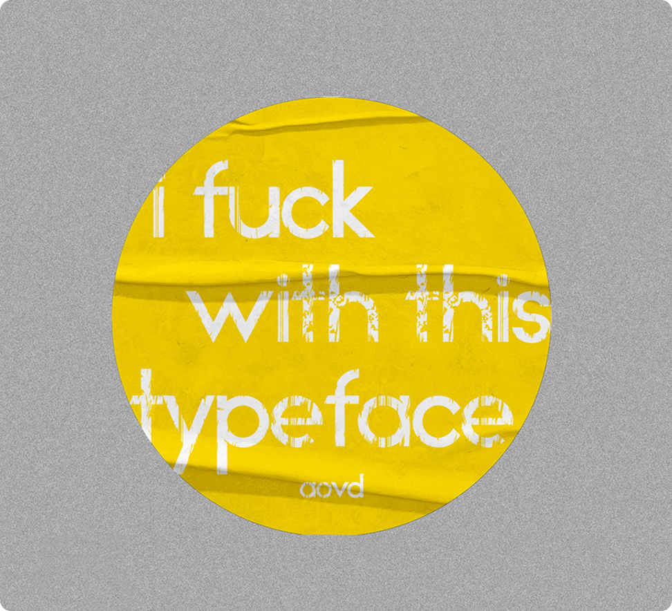 Circular sticker with the text 'i fuck with this typeface' in the AoVD: English typeface.